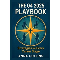 (영문도서)The Q4 2025 Playbook: Strategies for Every Career Stage Paperback, Independently Published, English, 9798266898325