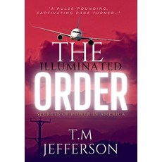 (영문도서) The Illuminated Order: Secrets of Power in America Hardcover, Tmj Books, English, 9798869333650