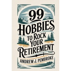 (英文圖書)99 Hobbies to Rock Your Retirement 平裝版, Ebookit.com, 英文