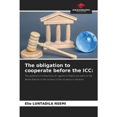 (영문도서) The obligation to cooperate before the ICC Paperback, Our Knowledge Publishing, English, 9786208260200