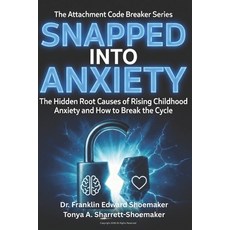 (英文圖書)Snapped into Anxiety: The Hidden Root Causes of Rising Childhood Anxiety and How... 平裝版, Independently Published, English, Paperback