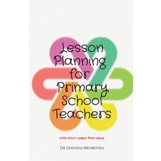 (영문도서) Lesson Planning for Primary School Teachers: With 500 Planning Ideas Paperback, Notion Press, English, 9798896326830