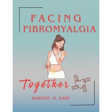 (英文圖書)Facing Fibromyalgia Together 平裝版, Independently Published, 英文