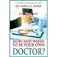 How and When to Be Your Own Doctor?: "A Wellness Guide By Yourself" Paperback, E-Kitap Projesi & Cheapest Books