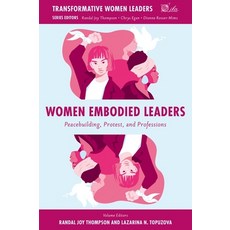 (영문도서) Women Embodied Leaders: Peacebuilding Protest and Professions Hardcover, English, 9781835494776