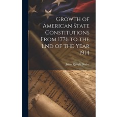 (영문도서) Growth of American State Constitutions From 1776 to the end of the Year 1914 [electronic Reso... Hardcover, Legare Street Press, English, 9781019885246