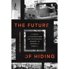 (外文書)Future of Hiding: Secrecy Infrastructure and Ecological Memory in Estonia's Sib... Paperback, Cornell University Press, English