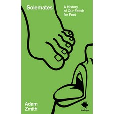 (영문도서)Solemates: A History of Our Fetish for Feet Paperback, Inklings, English, 9781916637245