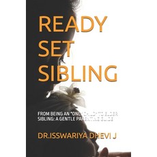 (영문도서)Ready Set Sibling: From Being an "Only Child" to Elder Sibling: A Gentle Parenti... Paperback, Independently Published, English, 9798268910421