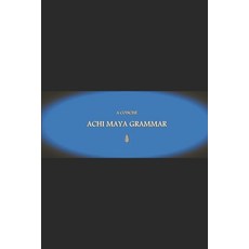 (英文圖書)B'ajlom ii Nkotz'i'j Publications' A Concise Achi Maya Grammar 平裝版, Independently Published, 英文