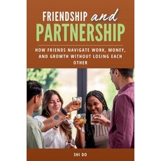 (영문도서)Friendship & Partnership: How Friends Navigate Work Money and Growth Without L... Paperback, Independently Published, English, 9798244071634