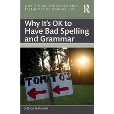 (영문도서) Why It's Ok to Have Bad Spelling and Grammar Paperback, Routledge, English, 9780367333232