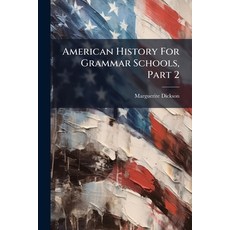 (英文圖書)American History For Grammar Schools Part 2 平裝版, Nabu Press, English
