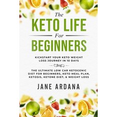 The Keto Life For Beginners: Kick Start Your Keto Weight Loss Journey In 10 Days: The Ultimate Low C... Paperback, Readers Choice Publishing