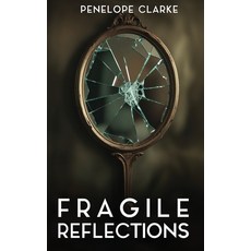 (영문도서)Fragile Reflections Hardcover, Self-Publish, English, 9798869088895