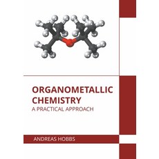 (영문도서) Organometallic Chemistry: A Practical Approach Hardcover, Murphy & Moore Publishing, English, 9781639874200