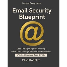 (英文圖書)Email Security Blueprint: Defend Your Inbox Stop Phishing Fast future of email s... 平裝版, Independently Published, 英文