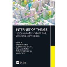 (영문도서) Internet of Things: Frameworks for Enabling and Emerging Technologies Hardcover, CRC Press, English, 9781032104317