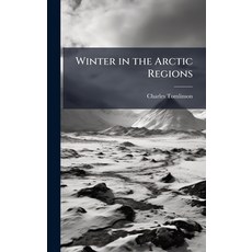 (英文圖書)Winter in the Arctic Regions 精裝版, Hutson Street Press, 英文