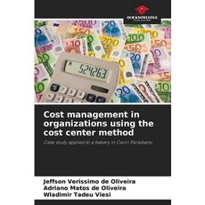 (영문도서)Cost management in organizations using the cost center method Paperback, Our Knowledge Publishing, English, 9786208685928