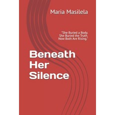 (英文圖書)Beneath Her Silence: "She Buried a Body. She Buried the Truth. Now Both Are Risi... 平裝版, Independently Published, 英文