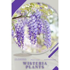 (영문도서) Wisteria: Plant Guide Paperback