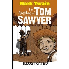 The Adventures of Tom Sawyer Illustrated Paperback, Independently Published, English, 9798589525816