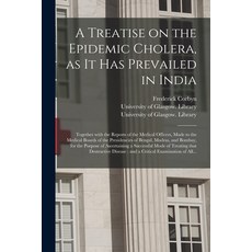(영문도서) A Treatise on the Epidemic Cholera as It Has Prevailed in India [electronic Resource]: Toget... Paperback, Legare Street Press, English, 9781014654908