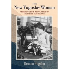 (英文圖書)The New Yugoslav Woman: Reproductive Regulation in Socialist Yugoslavia 精裝版, Indiana University Press, 英文