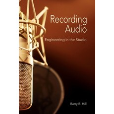 Recording Audio: Engineering in the Studio Paperback, Rivershore Press, English, 9781732121041
