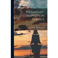 (영문도서) Steamboat-Inspection Service; its History Activities and Organization Hardcover, Legare Street Press, English, 9781017457605