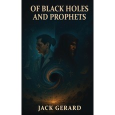 (영문도서)Of Black Holes and Prophets Hardcover, Red Rock Book Writers, English, 9781968403546