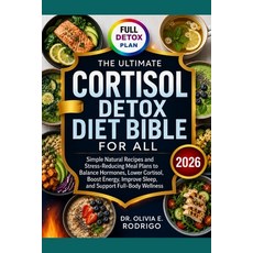 (영문도서)The Ultimate Cortisol Detox Diet Bible for All: Simple Natural Recipes and Stres... Paperback, Independently Published, English, 9798197323255 Independently Published, English, 9798197323255