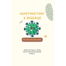 (영문도서) Huntington's Disease: Who Actually Does Huntington's Disease Affect Paperback, Independently Published, English, 9798861790079