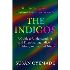 (英文圖書)The Indigos: Born to be Different Destined to Awaken the World 平裝版, New Generation Publishing, 英文