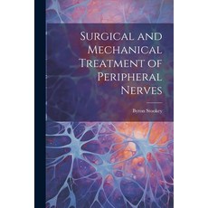 (영문도서) Surgical and Mechanical Treatment of Peripheral Nerves Paperback, Legare Street Press, English, 9781022821330