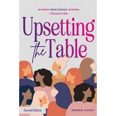 (영문도서) Upsetting the Table: Women Mentoring Women Paperback, Sister Tequila Press, English, 9798218140144