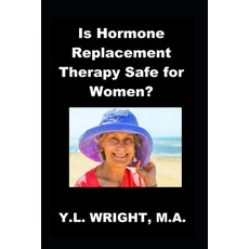 (영문도서) Is Hormone Replacement Therapy Safe for Women?: Benefits and Risks of Conventio... Paperback, Lulu Press, Inc., 627 Davis..., English, 9781300695882