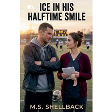 (영문도서)Ice in His Halftime Smile Paperback, M.S. Shellback, English, 9798235938649