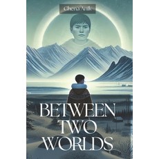 (영문도서) Between Two Worlds Paperback, Independently Published, English, 9798310414860