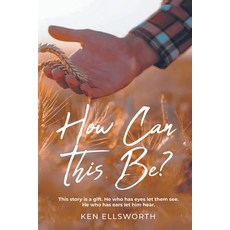 (영문도서)How Can This Be?: This story is a gift. He who has eyes let him see. He who has... Paperback, Inks and Bindings, LLC, English, 9798886153330