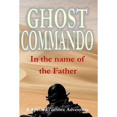 (영문도서) Ghost Commando: In the name of the Father Paperback, Independently Published, English, 9798301305764