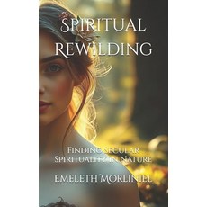 (英文圖書)Spiritual Rewilding: Finding Secular Spirituality in Nature 平裝版, Independently Published, 英文