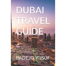 (영문도서) Dubai Travel Guide Paperback, Independently Published, English, 9798858260561
