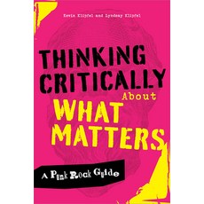 (英文圖書)Thinking Critically about What Matters: A Punk Rock Guide 平裝版, 英文, ALA Editions