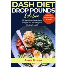 (영문도서) Dash Diet Drop Pounds Solution: 4 weeks recipes for weight loss boost metabolism and get hea... Paperback, Independently Published, English, 9798872484790