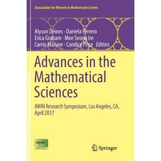 (영문도서) Advances in the Mathematical Sciences: Awm Research Symposium Los Angeles Ca April 2017 Paperback, Springer, English, 9783030075200