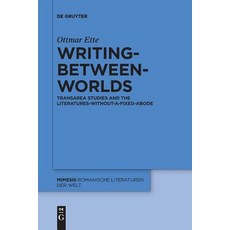 Writing-Between-Worlds: Transarea Studies and the Literatures-Without-A-Fixed-Abode Paperback, de Gruyter