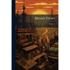 (영문도서)Broad Views; Volume 4 Paperback, Nabu Press, English, 9781274494320