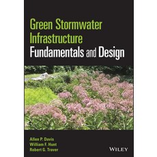 (영문도서) Green Stormwater Infrastructure Fundamentals and Design Hardcover, Wiley, English, 9781118590195